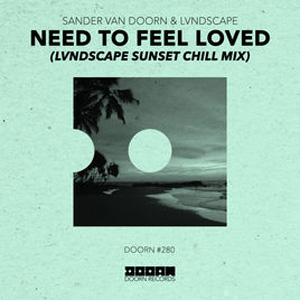 Álbum Need To Feel Loved (LVNDSCAPE Sunset Chill Mix) de Sander Van Doorn