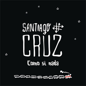 Álbum Como Si Nada de Santiago Cruz