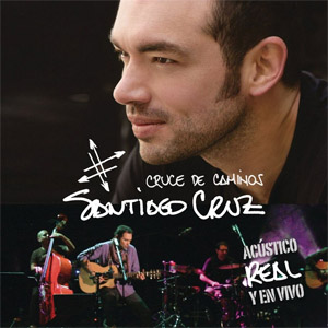 Álbum Cruce De Caminos: Acústico, Real Y En Vivo de Santiago Cruz