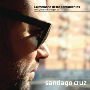 Álbum La Memoria De Los Sentimientos de Santiago Cruz