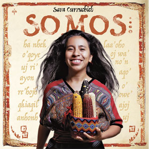 Álbum Somos de Sara Curruchich