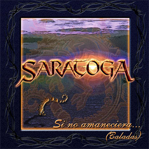Álbum Si No Amaneciera... (Baladas) de Saratoga