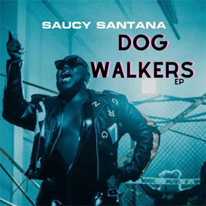 Álbum Dog Walkers de Saucy Santana