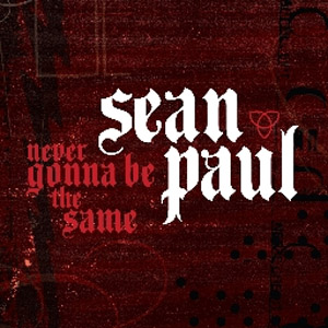 Álbum Never Gonna Be The Same de Sean Paul