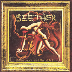 Álbum Holding Onto Strings Better Left To Fray de Seether