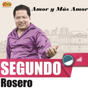 Álbum Amor y Más Amor de Segundo Rosero