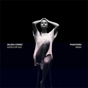 Álbum Good For You (Phantoms Remix) de Selena Gómez