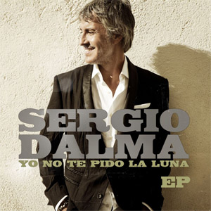 Álbum Yo No Te Pido La Luna (Ep) de Sergio Dalma