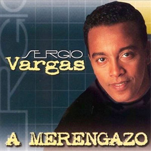 Álbum A Merengazo de Sergio Vargas