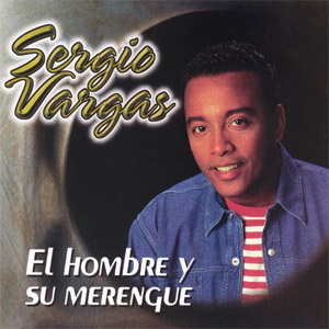 Álbum El Hombre Y Su Merengue de Sergio Vargas
