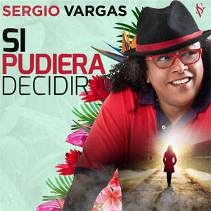 Álbum Si Pudiera Decidir de Sergio Vargas