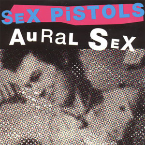 Álbum Aural Sex (Demo Tracks) de Sex Pistols