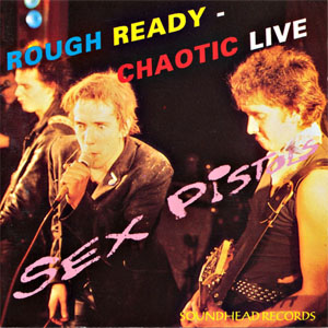 Álbum Rough Ready - Chaotic Live de Sex Pistols
