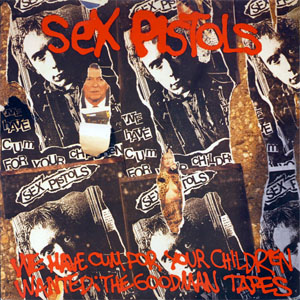 Álbum We've Cum For Your Children (Wanted: The Goodman Tapes) de Sex Pistols