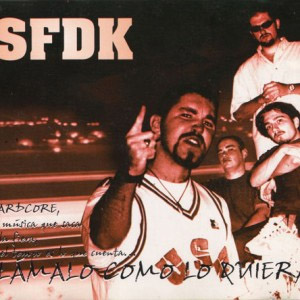 Álbum Llámalo Como Lo Quieras de S.F.D.K.