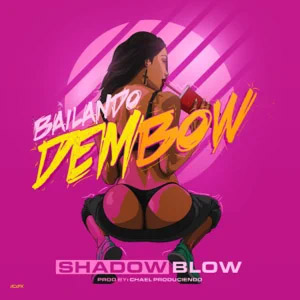 Álbum Bailando Dembow de Shadow Blow