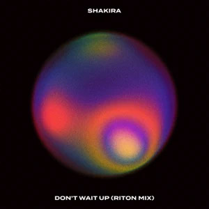 Álbum Don't Wait Up (Riton Mix) de Shakira