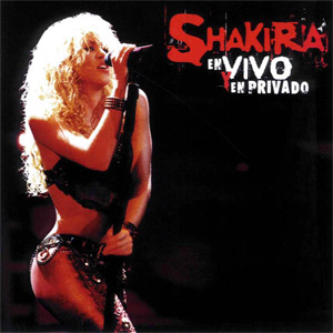 Álbum En Vivo Y En Privado de Shakira