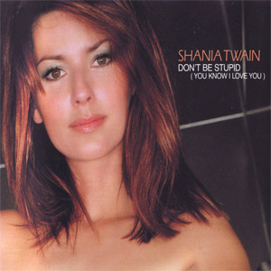 Álbum Don't Be Stupid (You Know I Love You)  de Shania Twain