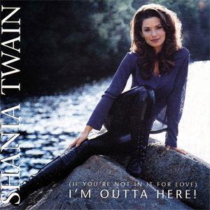 Álbum (If You're Not In It For Love) I'm Outta Here! de Shania Twain