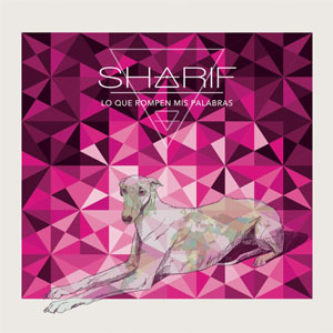 Álbum Lo Que Rompen Mis Palabras de Sharif