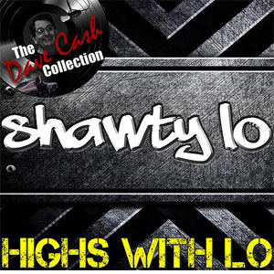Álbum Highs With Lo - [The Dave Cash Collection] de Shawty Lo