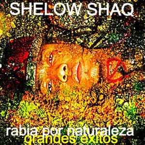 Álbum Rabia Por Naturaleza (Grandes Éxitos) de Shelow Shaq