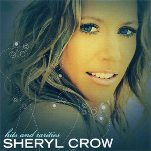 Álbum Hits & Rarities de Sheryl Crow