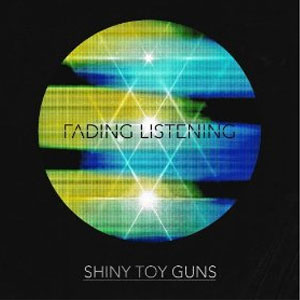 Álbum Fading Listening de Shiny Toy Guns