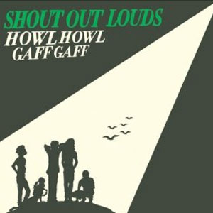 Álbum Howl Howl Gaff Gaff de Shout Out Louds