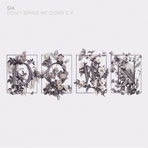 Álbum Don't Bring Me Down (Ep) de Sia