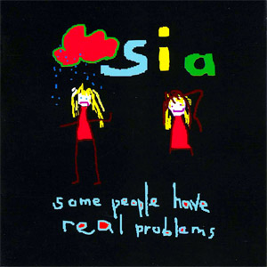 Álbum Some People Have Real Problems (Limited Tour Edition) de Sia