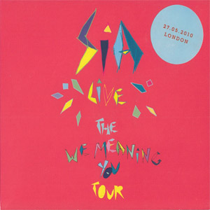 Álbum The We Meaning You Tour 2010: Live At The Roundhouse de Sia