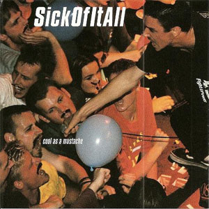 Álbum Cool As A Mustache de Sick of It All