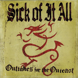 Álbum Outtakes For The Outcast de Sick of It All