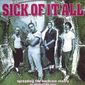 Álbum Spreading The Hardcore Reality (The Revelation Tapes) de Sick of It All