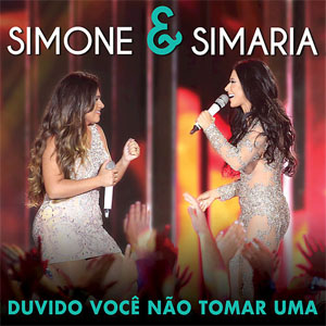 Álbum Duvido Você Não Tomar Uma  de Simone & Simaria