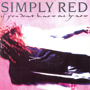 Álbum If You Don't Know Me By Now de Simply Red