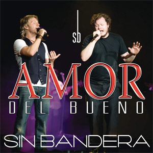 Álbum Amor Del Bueno de Sin Bandera