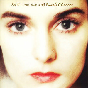 Álbum So Far... The Best Of Sinéad O'Connor de Sinéad O'Connor