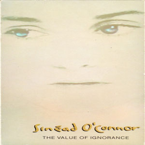 Álbum The Value Of Ignorance de Sinéad O'Connor