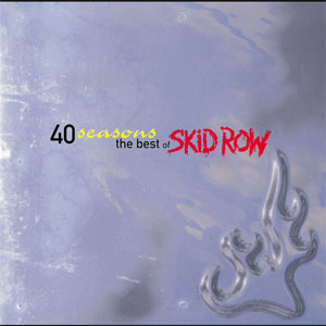 Álbum 40 Seasons: The Best Of Skid Row de Skid Row