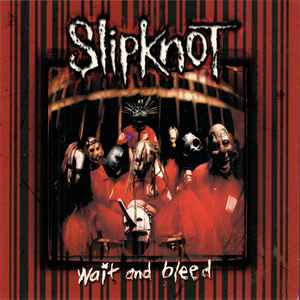 Álbum Wait And Bleed de Slipknot