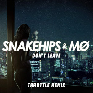 Álbum Don't Leave (Throttle Remix) de Snakehips