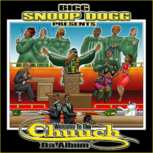 Álbum Bigg Snoop Dogg Presents Welcome To Tha Chuuch: Tha Album de Snoop Dogg