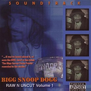 Álbum Bigg Snoop Dogg Soundtrack: Raw N Uncut, Vol.1 de Snoop Dogg