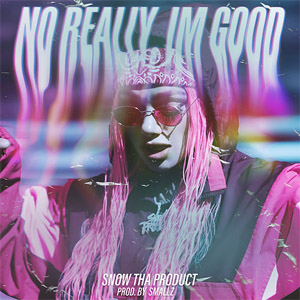 Álbum No Really, Im Good de Snow Tha Product