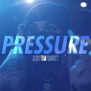 Álbum Pressure de Snow Tha Product