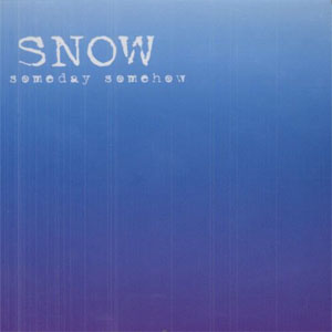 Álbum Someday Somehow de Snow