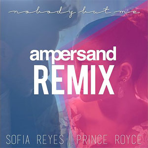 Álbum Nobody But Me (Ampersand Remix) de Sofía Reyes